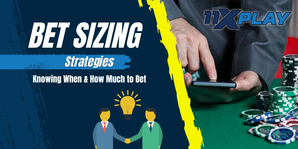 bet sizing strategies knowing when and how much to bet